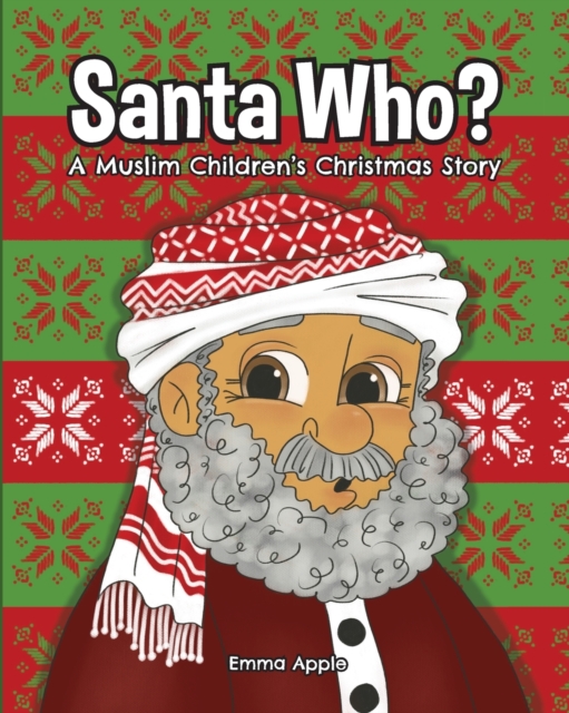 Santa Who? : A Muslim Children's Christmas Story, Paperback / softback Book