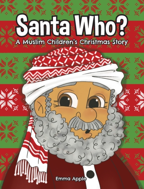 Santa Who : A Muslim Children's Christmas Story, Hardback Book