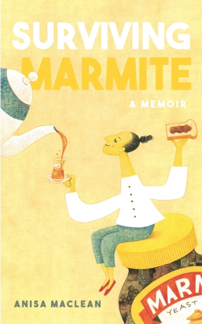 Surviving Marmite : A Memoir of Growing up Iranian in New Zealand, Paperback / softback Book
