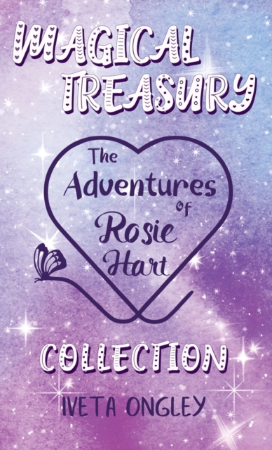 Magical Treasury : The Adventures of Rosie Hart Collection, Hardback Book
