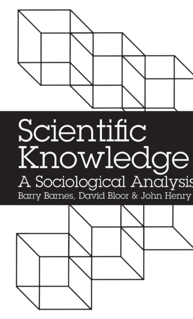 Scientific Knowledge : A Sociological Analysis, Hardback Book