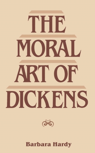 The Moral Art of Dickens, Paperback / softback Book