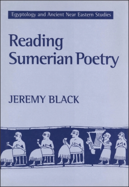 Reading Sumerian Poetry : A Study of the Oldest Literature, Hardback Book