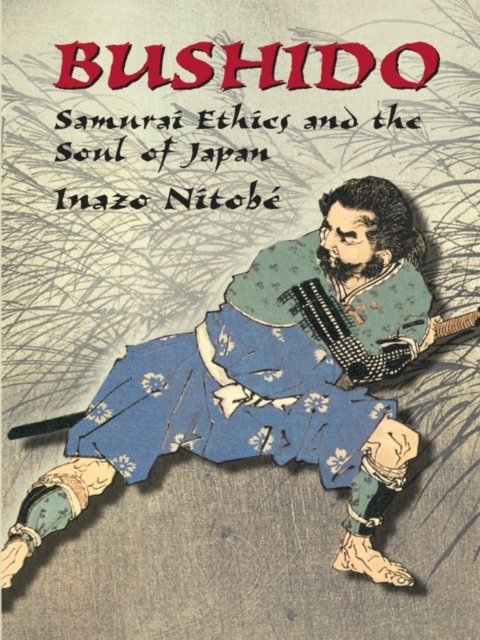 Bushido : Samurai Ethics and the Soul of Japan, EPUB eBook