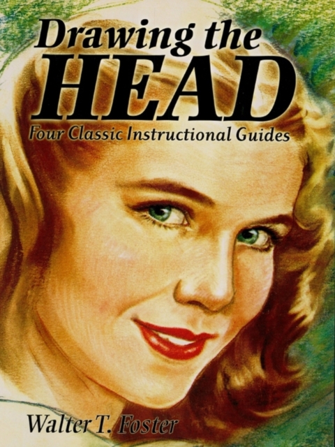 Drawing the Head : Four Classic Instructional Guides, EPUB eBook