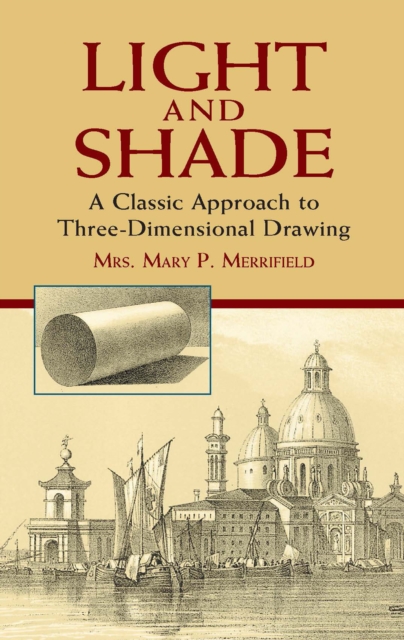 Light and Shade : A Classic Approach to Three-Dimensional Drawing, EPUB eBook