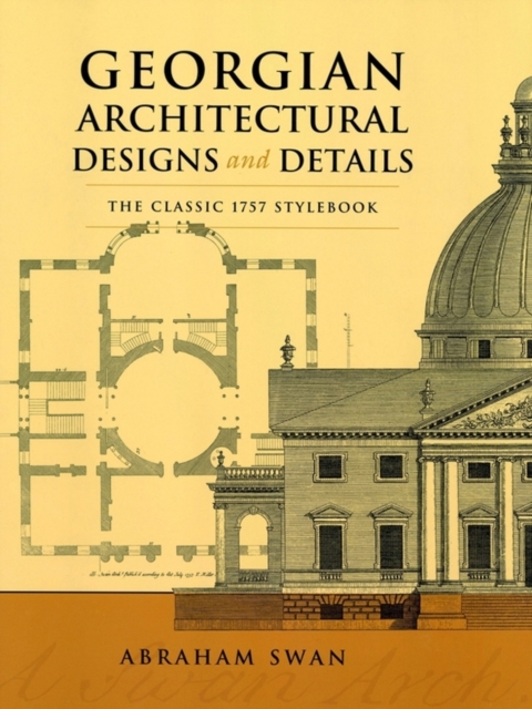 Georgian Architectural Designs and Details : The Classic 1757 Stylebook, EPUB eBook
