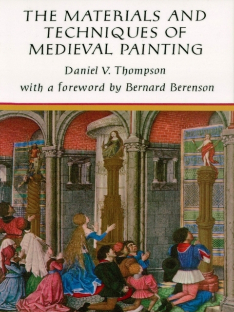 The Materials and Techniques of Medieval Painting, EPUB eBook