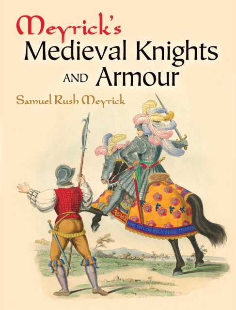 Meyrick's Medieval Knights and Armour, EPUB eBook