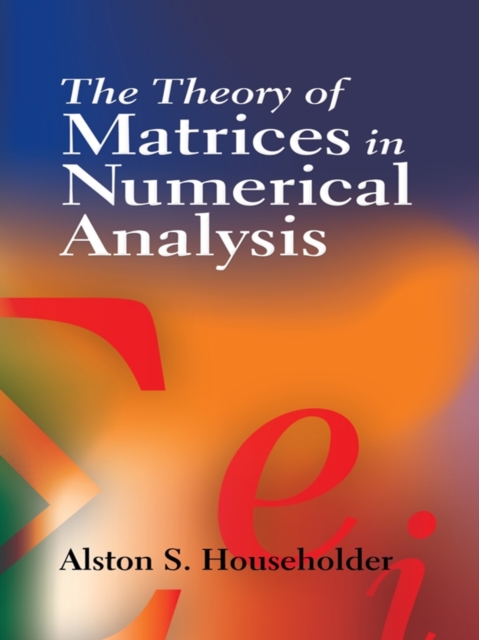 The Theory of Matrices in Numerical Analysis, EPUB eBook
