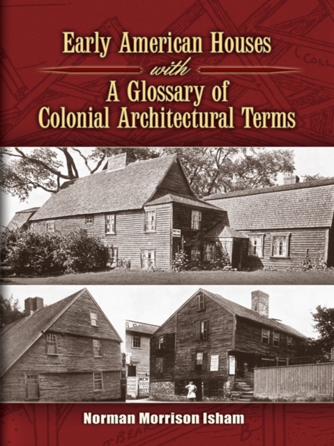 Early American Houses : With A Glossary of Colonial Architectural Terms, EPUB eBook