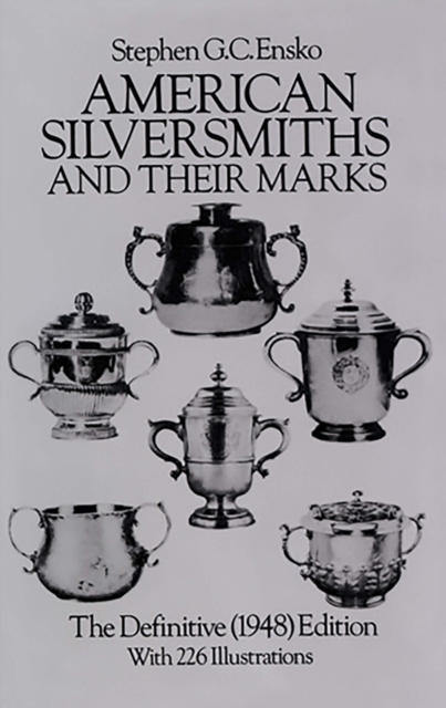 American Silversmiths and Their Marks : The Definitive (1948) Edition, EPUB eBook