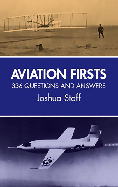 Aviation Firsts : 336 Questions and Answers, EPUB eBook