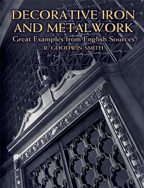 Decorative Iron and Metalwork : Great Examples from English Sources, EPUB eBook