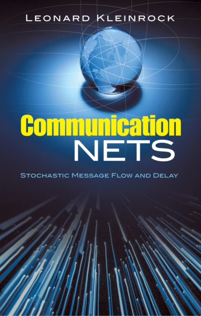 Communication Nets : Stochastic Message Flow and Delay, EPUB eBook