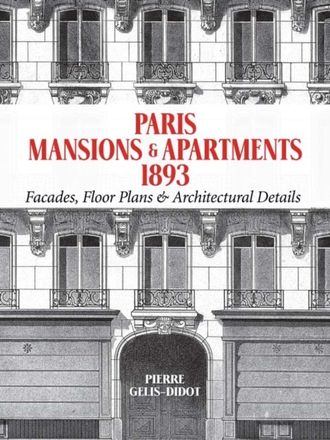 Paris Mansions and Apartments 1893 : Facades, Floor Plans and Architectural Details, EPUB eBook