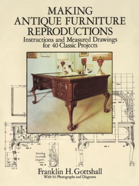 Making Antique Furniture Reproductions : Instructions and Measured Drawings for 40 Classic Projects, EPUB eBook