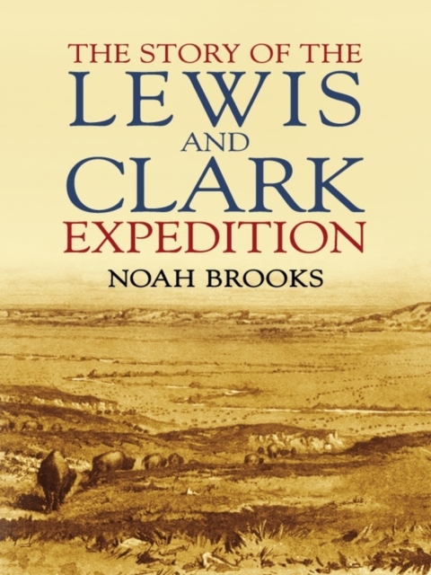 The Story of the Lewis and Clark Expedition, EPUB eBook