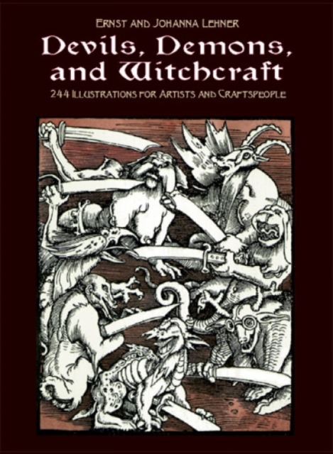 Devils, Demons, and Witchcraft : 244 Illustrations for Artists and Craftspeople, Paperback / softback Book
