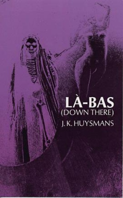 Down There (La-Bas), Paperback / softback Book