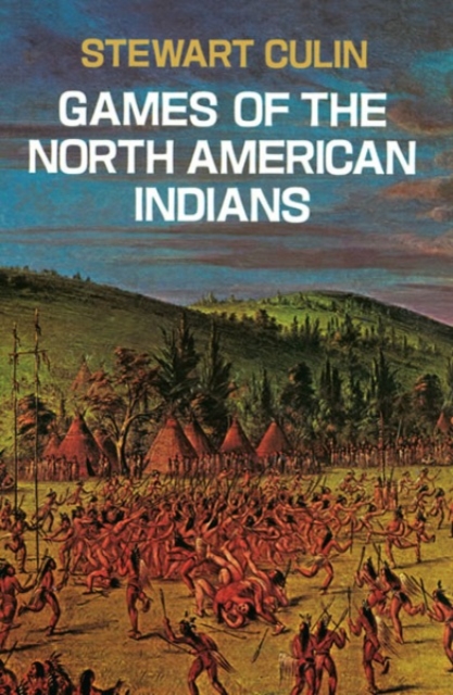 Games of the North American Indians, Paperback / softback Book