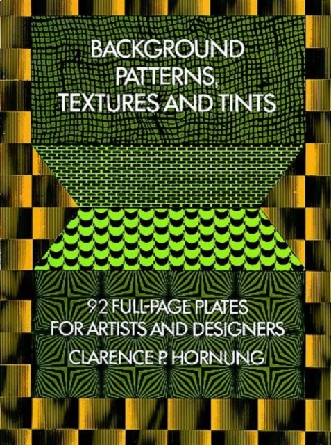 Background Patterns, Textures and Tints : 92 Full Page Plates for Artists and Designers, Paperback / softback Book