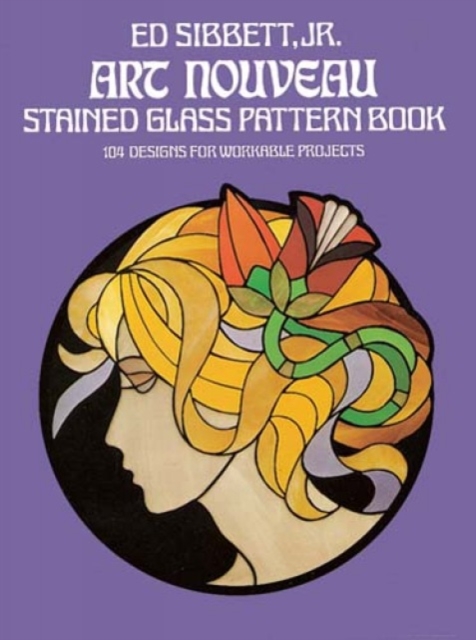 Art Nouveau Stained Glass Pattern Book : 104 Designs for Workable Projects, Other merchandise Book