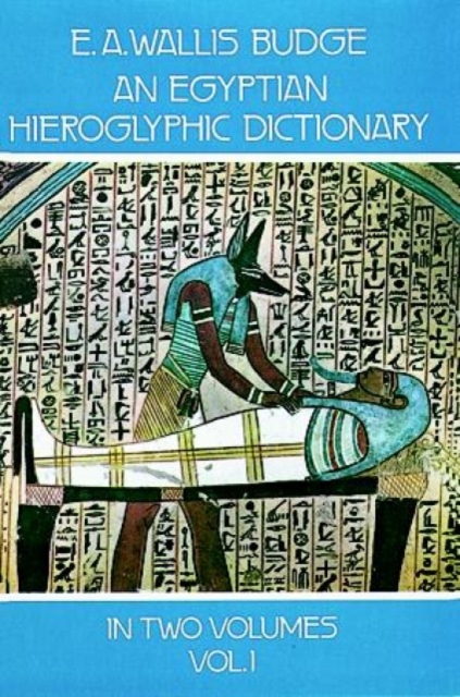 An Egyptian Hieroglyphic Dictionary, Vol. 1, Paperback / softback Book