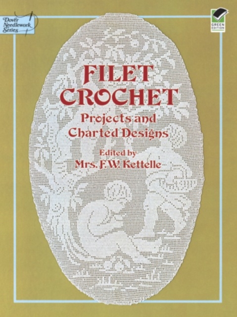Filet Crochet : Projects and Charted Designs, Paperback / softback Book