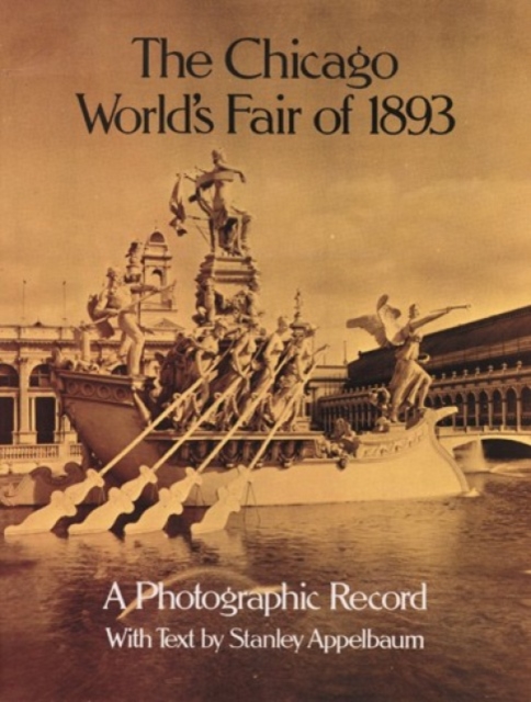 The Chicago World's Fair of 1893 : A Photographic Record, Paperback / softback Book