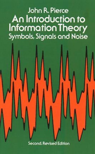 An Introduction to Information Theory, Symbols, Signals and Noise, Paperback / softback Book