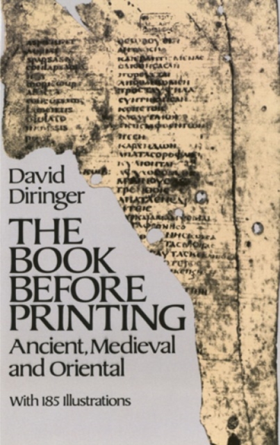 The Book Before Printing : Ancient, Mediaeval and Oriental, Paperback / softback Book