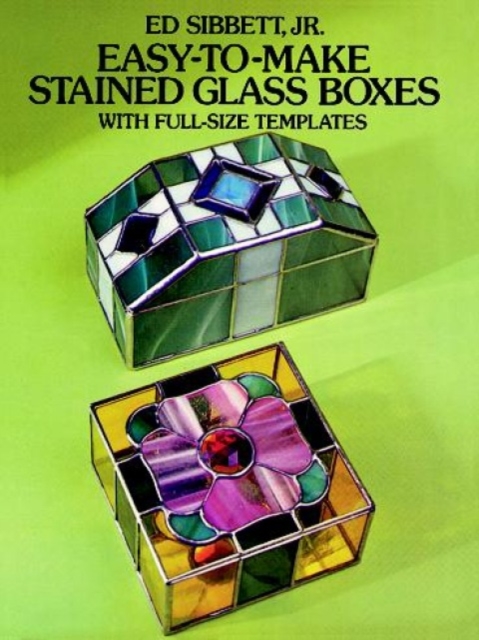 Easy-To-Make Stained Glass Boxes: with Full-Size Templates : With Full-Size Templates, Other merchandise Book