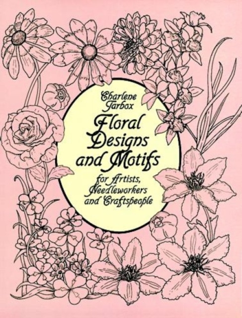 Floral Designs and Motifs for Artists, Needleworkers and Craftspeople, Paperback / softback Book