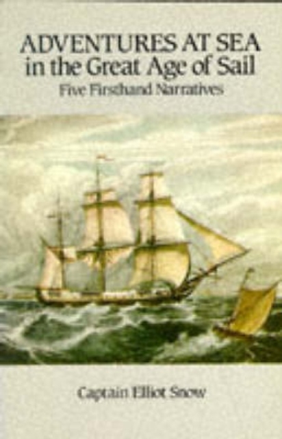 Adventures at Sea in the Great Age of Sail, Paperback / softback Book