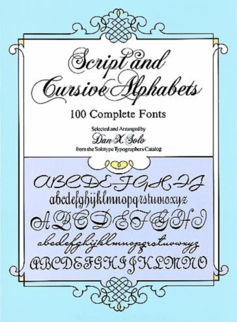 Script and Cursive Alphabets : 100 Complete Fonts, Paperback / softback Book