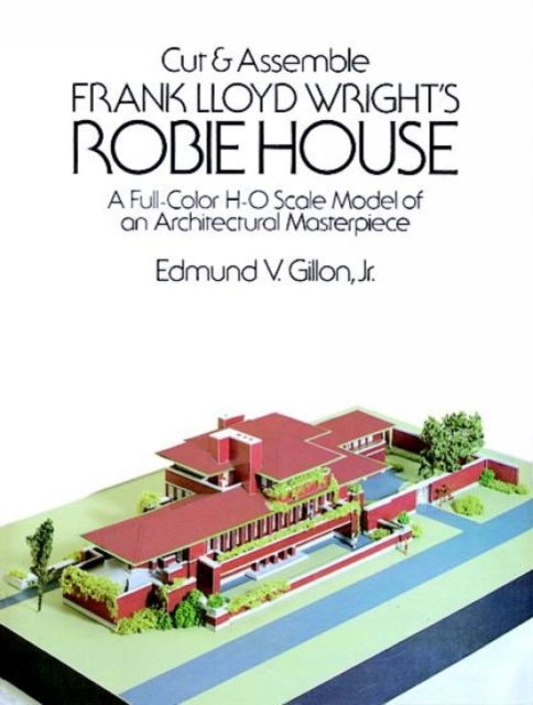 Cut & Assemble Frank Lloyd Wright's Robie House, Paperback / softback Book