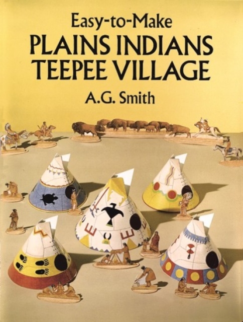 Easy-to-Make Plains Indians Teepee Village, Paperback / softback Book