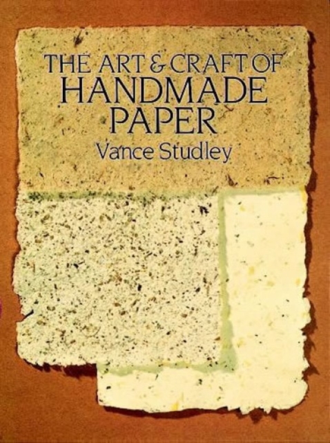 The Art and Craft of Handmade Paper, Paperback / softback Book