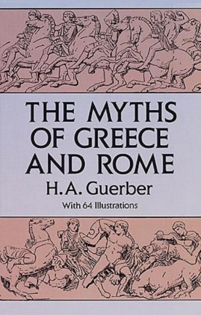 The Myths of Greece and Rome, Paperback / softback Book