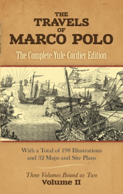The Travels of Marco Polo : The Complete Yule-Cordier Edition, Vol. II, Paperback / softback Book