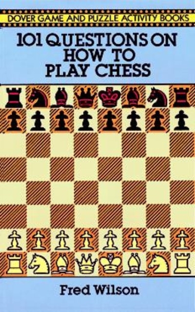 How to Play Chess : 101 Questions and Answers, Paperback / softback Book