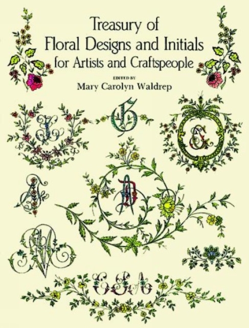 Treasury of Floral Designs and Initials for Artists and Craftspeople, Paperback / softback Book