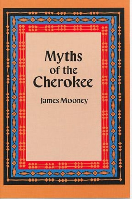 Myths of the Cherokee, Paperback / softback Book
