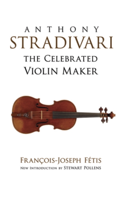 Anthony Stradivari the Celebrated Violin Maker, EPUB eBook