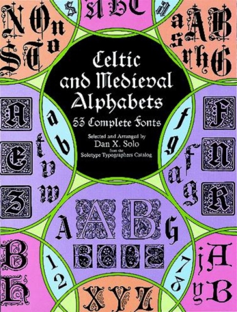 Celtic and Medieval Alphabets : 53 Complete Fonts, Paperback / softback Book
