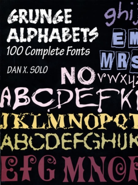 Grunger Alphabets : 100 Complete Fonts, Paperback / softback Book