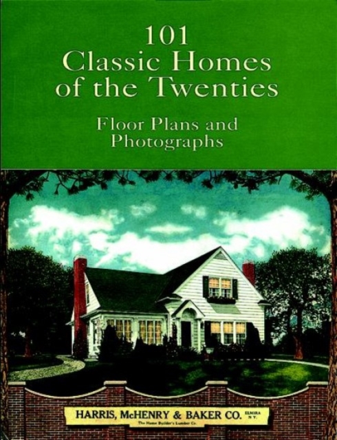 101 Classic Homes of the Twenties : Floor Plans and Photographs, Paperback Book