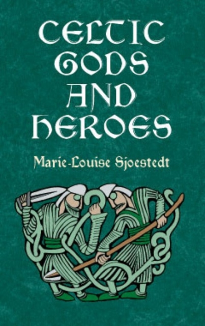 Celtic Gods and Heroes, Paperback / softback Book