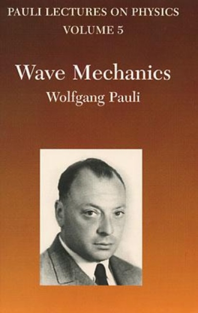 Wave Mechanics : Volume 5 of Pauli Lectures on Physics, Paperback / softback Book